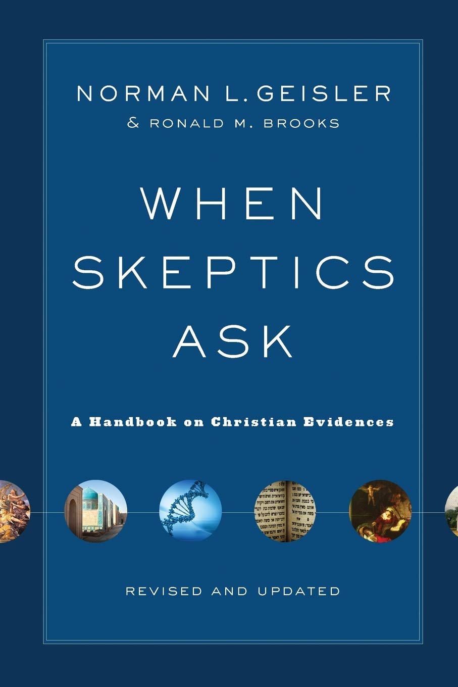 When Skeptics Ask: A Handbook on Christian Evidences